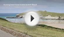 Sea House - Luxury Self Catering Holiday Home, Porth, Cornwall